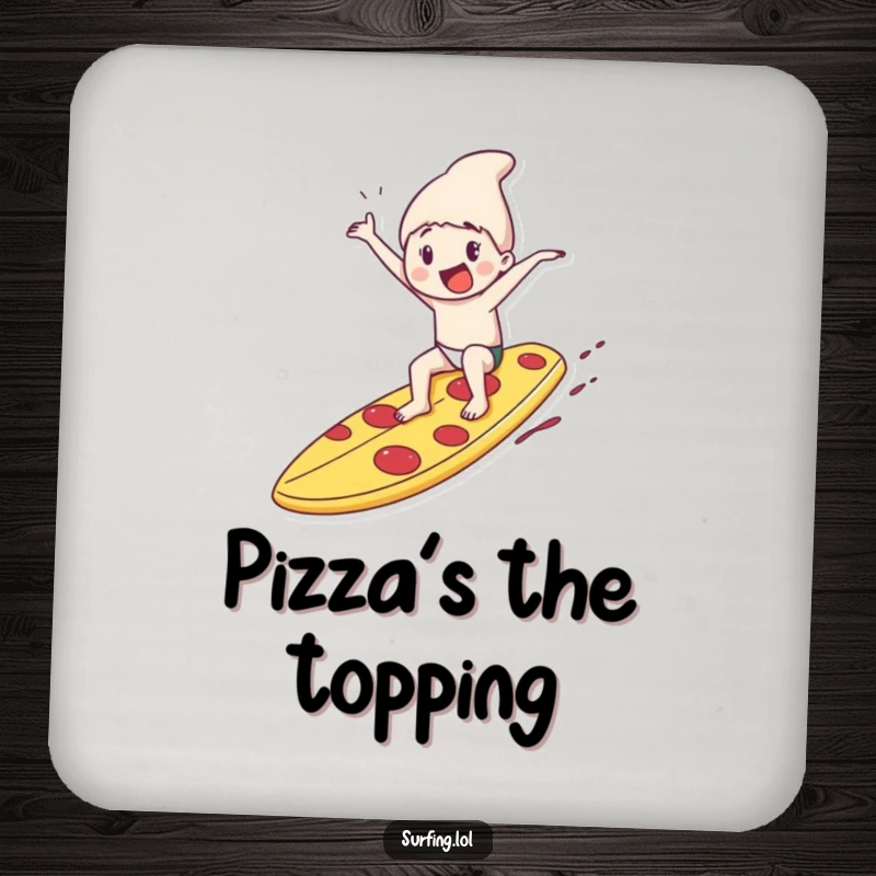 Funny drink coasters featuring a character riding a giant pizza slice surfboard, protecting surfaces with a side of pure, cheesy fun.