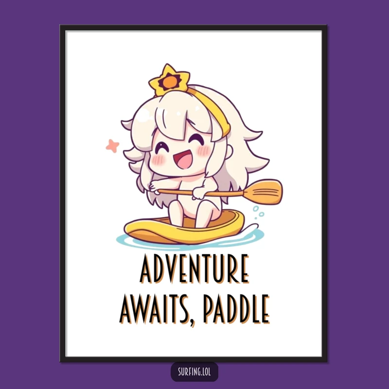 Funny Enthusiastic Paddler Poster: Joyful Wall Art for a Gift