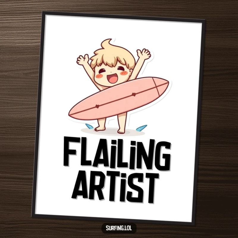 Funny poster: A character with arms flailing happily after clumsily dropping a surfboard, capturing the essence of a beach mishap.