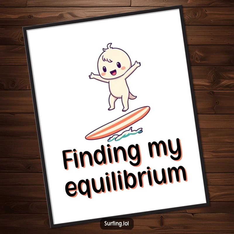 Funny Surfer Character Poster: A cute character with arms spread wide balances on a surfboard, capturing beach humor.