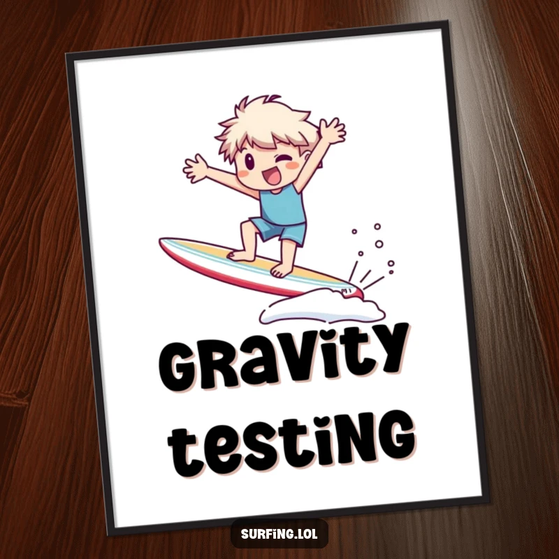 Funny Poster: Character precariously wobbling on a surfboard, arms flailing wildly, a comical and humorous depiction of a surfing fail.