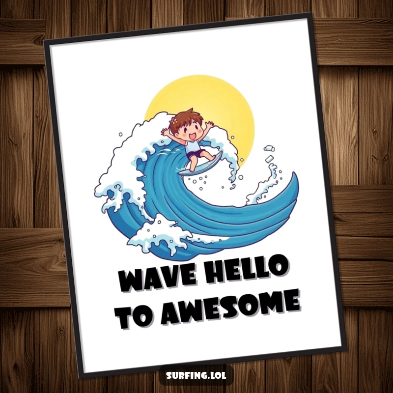 Funny Free Printable Wall Art: a cute character gleefully surfing a giant, sun-drenched wave with pure excitement.