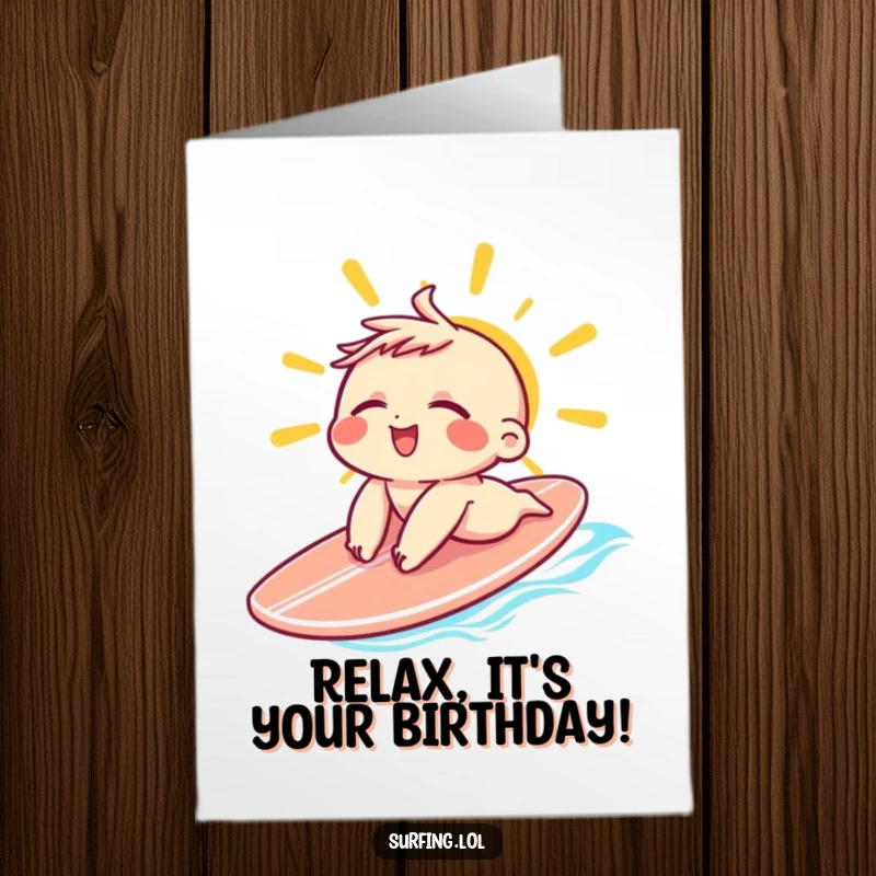 Funny free printable birthday card featuring a small character blissfully sunbathing on a surfboard, eyes closed with a contented grin.