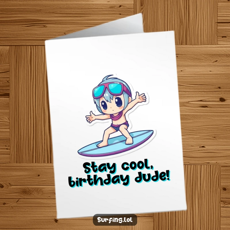 Funny Free Printable Birthday Card: Character striking a stylish, cool pose while standing on a surfboard.