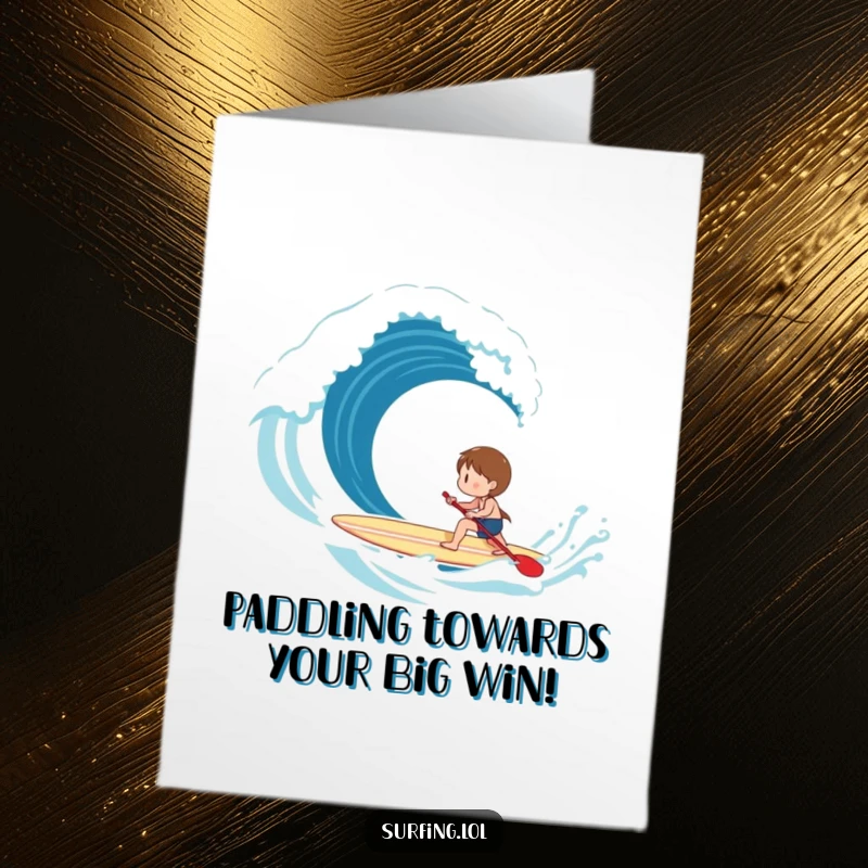 Funny Free Printable Congratulations Card: Character determinedly paddling a surfboard towards a large breaking wave, ready for anything.
